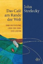 Könyv Das Café am Rande der Welt John Strelecky