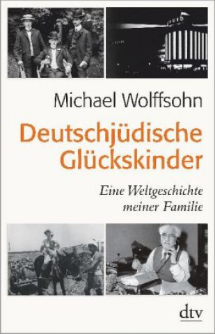 Könyv Deutschjüdische Glückskinder Michael Wolffsohn