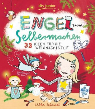 Knjiga Engel zum Selbermachen 33 Ideen für die Weihnachtszeit Silke Schmidt