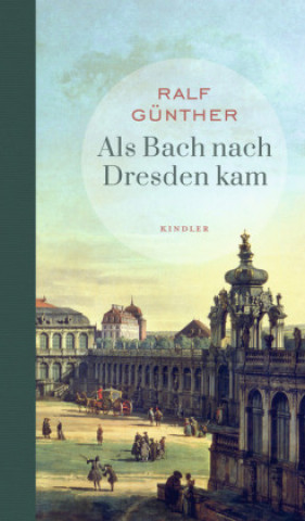 Kniha Als Bach nach Dresden kam Ralf Günther