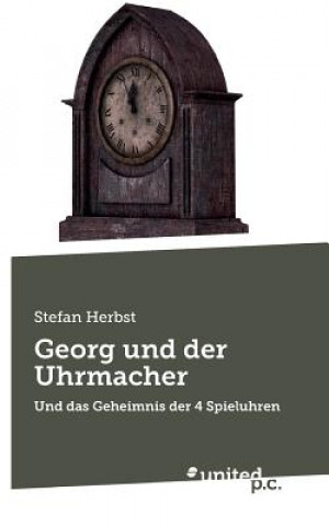 Kniha Georg und der Uhrmacher Stefan Herbst