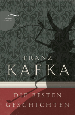 Kniha Franz Kafka - Die besten Geschichten Franz Kafka