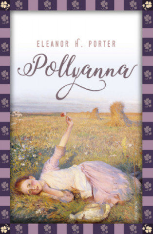 Книга Eleanor H. Porter, Pollyanna Eleanor H. Porter