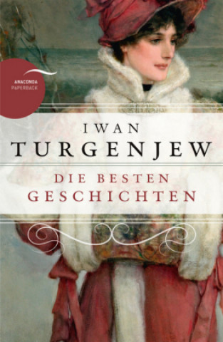 Kniha Iwan Turgenjew - Die besten Geschichten Iwan Turgenjew