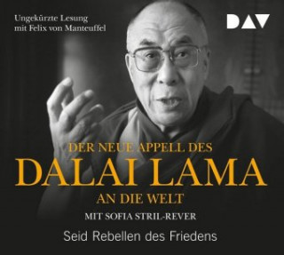 Audio Der neue Appell des Dalai Lama an die Welt. Seid Rebellen des Friedens Lama Dalai
