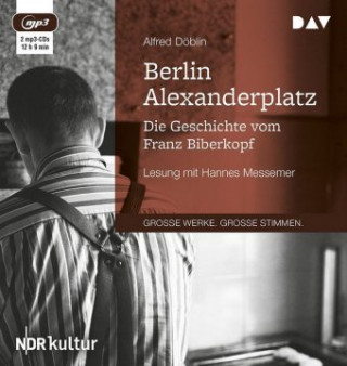 Digital Berlin Alexanderplatz. Die Geschichte vom Franz Biberkopf Alfred Döblin