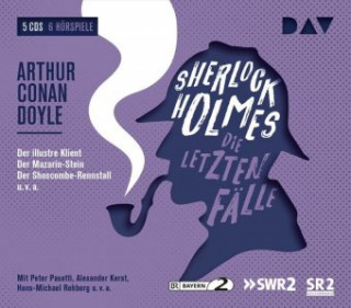 Audio Sherlock Holmes 6 - Die letzten Fälle Arthur Conan Doyle