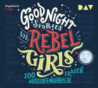 Audio Good Night Stories for Rebel Girls - 100 außergewöhnliche Frauen Elena Favilli