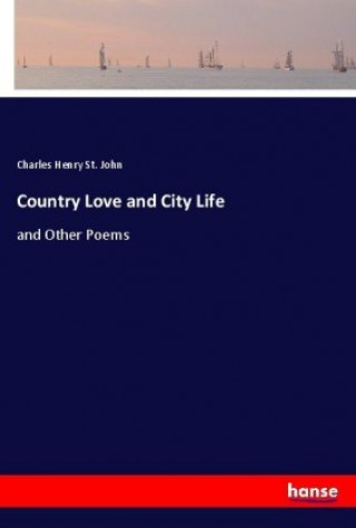 Książka Country Love and City Life Charles Henry St. John