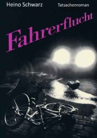 Knjiga Fahrerflucht Heino Schwarz
