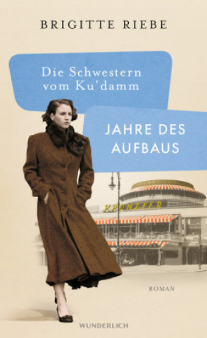 Kniha Die Schwestern vom Ku'damm - Jahre des Aufbaus Brigitte Riebe