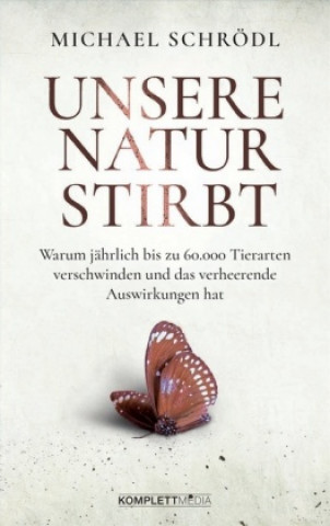 Könyv Unsere Natur stirbt Michael Schrödl
