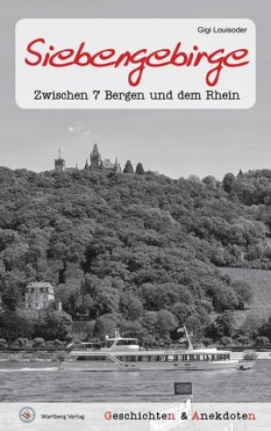 Könyv Geschichten und Anekdoten aus dem Siebengebirge Gigi Louisoder