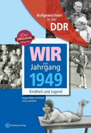 Carte Aufgewachsen in der DDR - Wir vom Jahrgang 1949 - Kindheit und Jugend Angela Weber-Hohlfeldt