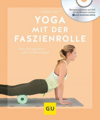 Kniha Yoga mit der Faszienrolle (mit DVD) Amiena Zylla