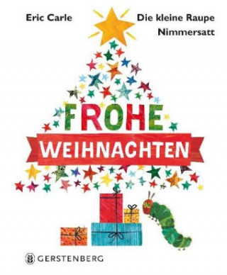 Könyv Die kleine Raupe Nimmersatt - Frohe Weihnachten Eric Carle