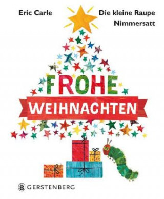 Knjiga Die kleine Raupe Nimmersatt - Frohe Weihnachten Eric Carle