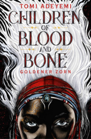 Kniha Children of Blood and Bone - Goldener Zorn Tomi Adeyemi