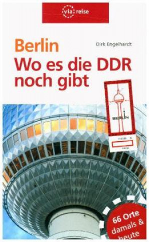 Carte Berlin - Wo es die DDR noch gibt Dirk Engelhardt