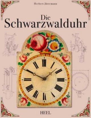 Knjiga Die Schwarzwalduhr Herbert Jüttemann