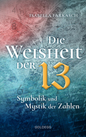 Kniha Die Weisheit der 13 Isabella Farkasch