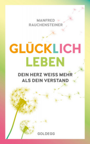 Knjiga glücklich leben Manfred Rauchensteiner