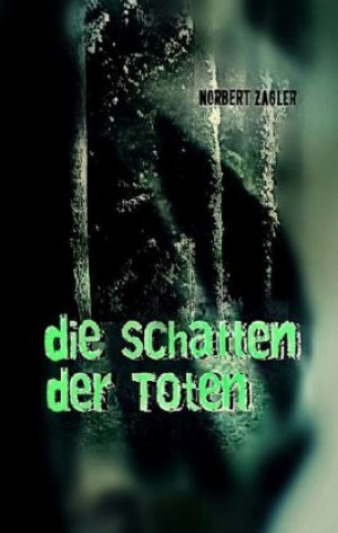 Книга Die Schatten der Toten Norbert Zagler