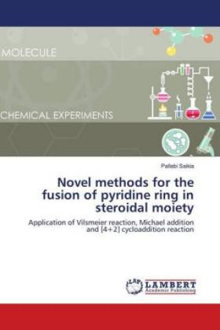 Kniha Novel methods for the fusion of pyridine ring in steroidal moiety Pallabi Saikia