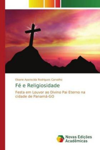 Knjiga Fe e Religiosidade Eloane Aparecida Rodrigues Carvalho