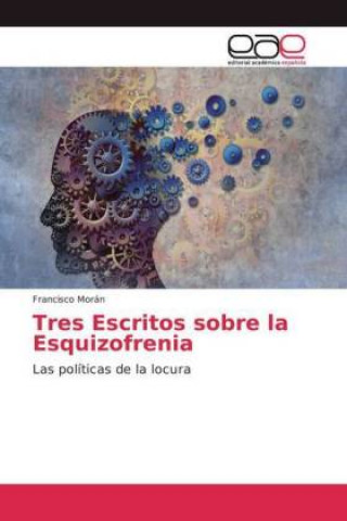 Könyv Tres Escritos sobre la Esquizofrenia Francisco Morán