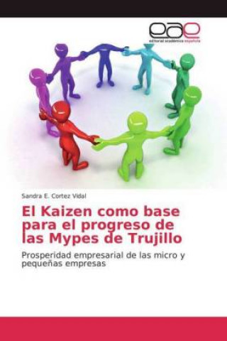 Книга Kaizen como base para el progreso de las Mypes de Trujillo Sandra E. Cortez Vidal