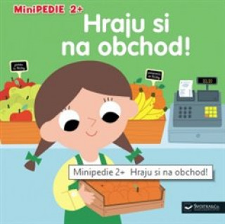Kniha Minipedie 2+ Hraju si na obchod! Pierre Caillou