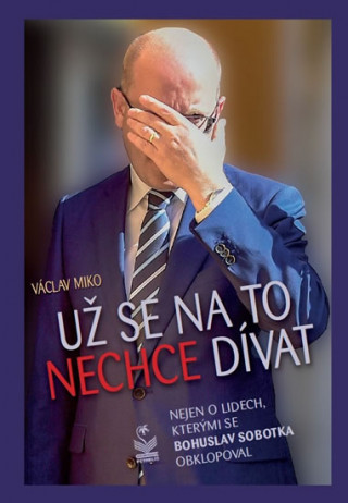 Kniha Už se na to nechce dívat Václav Miko