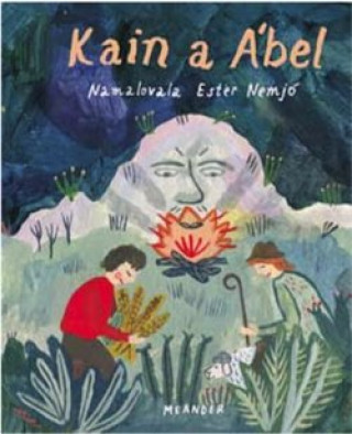 Könyv Kain a Ábel Ivana Pecháčková