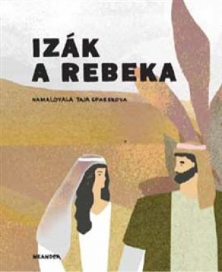 Kniha Izák a Rebeka Ivana Pecháčková