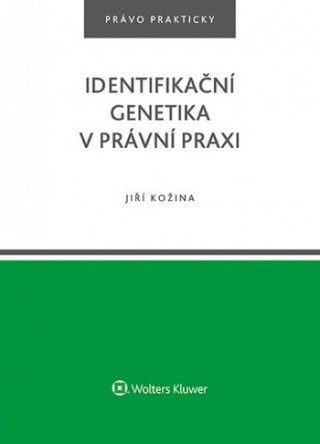 Book Identifikační genetika v právní praxi Jiří Kožina