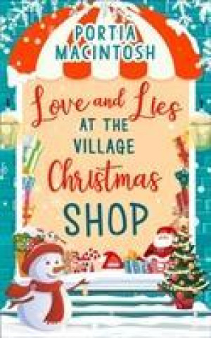 Kniha Love and Lies at The Village Christmas Shop Portia MacIntosh