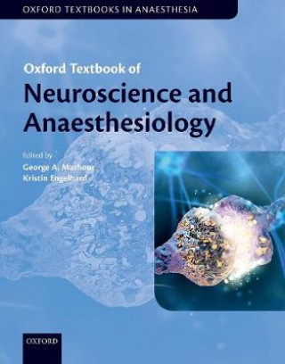 Carte Oxford Textbook of Neuroscience and Anaesthesiology George Mashour