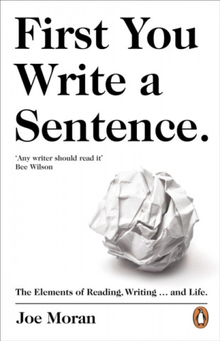 Carte First You Write a Sentence. Joe Moran