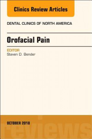 Kniha Orofacial Pain, An Issue of Dental Clinics of North America Bender