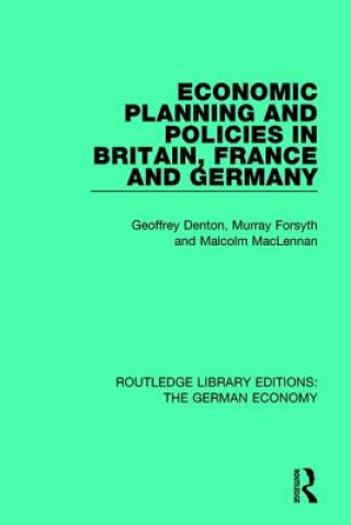 Kniha Economic Planning and Policies in Britain, France and Germany DENTON