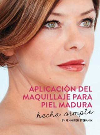 Книга Aplicacion Del Maquillaje Para Piel Madura JENNIFER STEPANIK