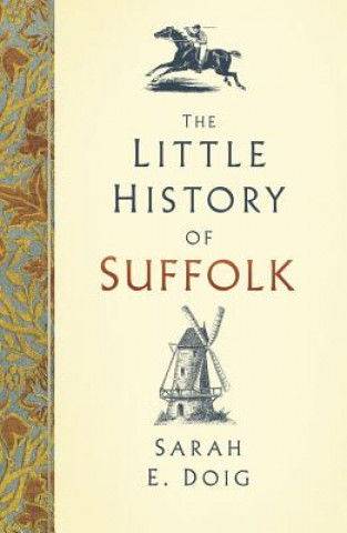 Kniha Little History of Suffolk Sarah E. Doig