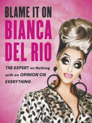 Książka Blame it on Bianca Del Rio Bianca Del Rio