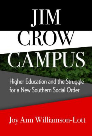 Knjiga Jim Crow Campus Joy Ann Williamson-Lott