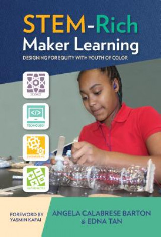 Книга STEM-Rich Maker Learning Angela Calabrese Barton