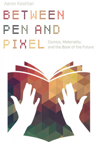 Knjiga Between Pen and Pixel AARON KASHTAN