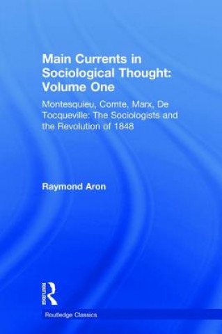 Livre Main Currents in Sociological Thought: Volume One Aron Raymond