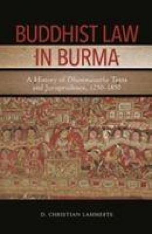 Könyv Buddhist Law in Burma D. Christian Lammerts