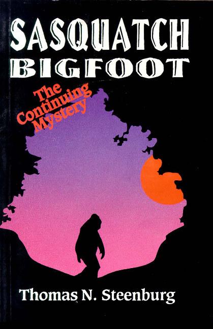 Carte Sasquatch Bigfoot: The Continuing Mystery Thomas Steenburg
